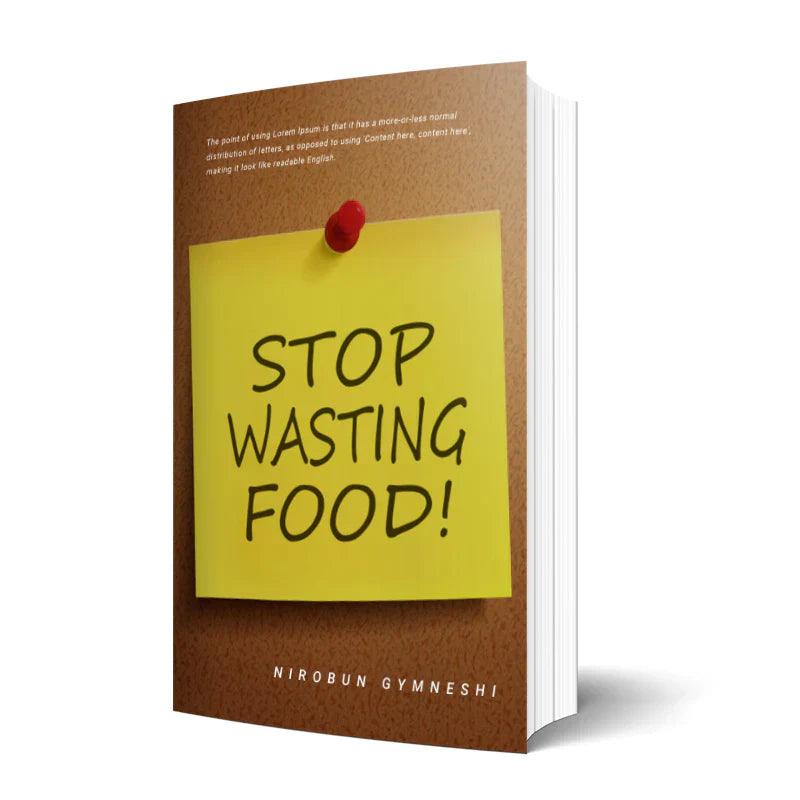 STOP WASTING FOOD! – The Zero-Waste Survival Guide by Nirobun Gymneshi